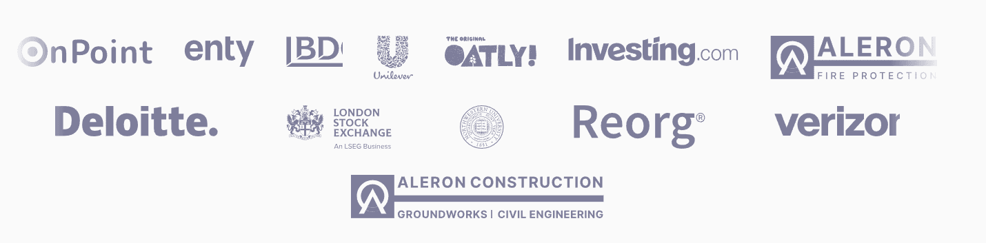 Trusted by OnPoint, enty, IBD, Unilever, OATLY, Investing.com, ALERON, Deloitte, London Stock Exchange, Northwestern, Reorg, verizor, and more